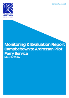 Campbeltown to Ardrossan Pilot Ferry Service March 2016 Campbeltown to Ardrossan Ferry Pilot TRANSPORT SCOTLAND