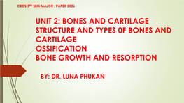 Unit 2: Bones and Cartilage Structure and Types O0f