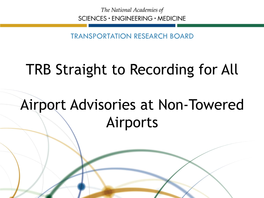 TRB Straight to Recording for All Airport Advisories at Non-Towered