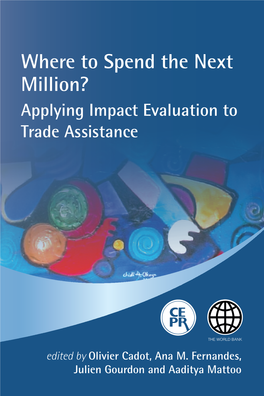 Where to Spend the Next Million? Approaches to Addressing Constraints Faced by Developing Countries As They Seek to Benefit from the Gains from Trade