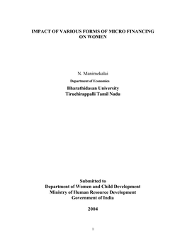 IMPACT of VARIOUS FORMS of MICRO FINANCING on WOMEN N. Manimekalai Bharathidasan University Tiruchirappalli Tamil Nadu Submitted