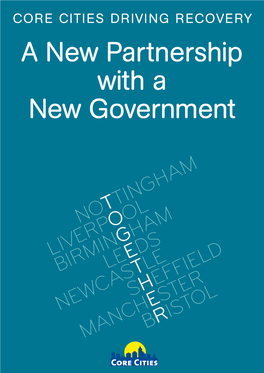 Core Cities Driving Recovery • a New Partnership with a New Government