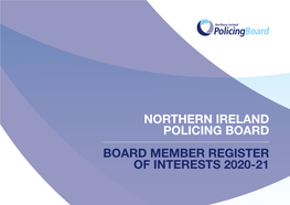 NORTHERN IRELAND POLICING BOARD BOARD MEMBER REGISTER of INTERESTS 2020-21 Date of Appointment 1 April 2020