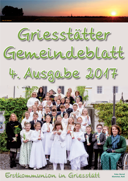 Erstkommunion in Griesstätt Klemmer, Rott Seite 2 Ausgabe 4 - 2017 Ausgabe 4 - 2017 Seite 3