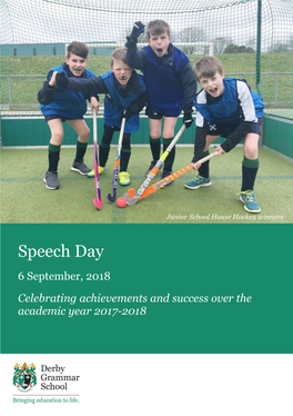 Speech Day 6 September, 2018 Celebrating Achievements and Success Over the Academic Year 2017-2018 Introducing Our Guest Speaker: Ben Bradley MP