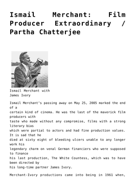 Ismail Merchant: Film Producer Extraordinary / Partha Chatterjee,Shabd Leela – the Interplay of Words / Manohar Khushalani,I K