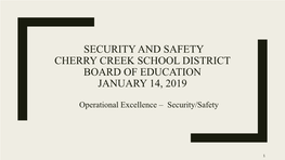 Security and Safety Cherry Creek School District Board of Education January 14, 2019