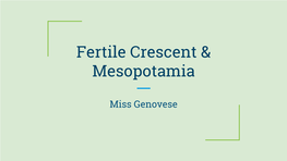 Fertile Crescent & Mesopotamia