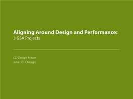 Aligning Around Design and Performance: 3 GSA Projects