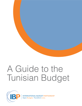 A Guide to the Tunisian Budget a Guide to the Tunisian Budget