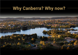 Why Canberra? Why Now? MARKET OVERVIEW