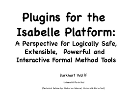 A Perspective for Logically Safe, Extensible, Powerful and Interactive Formal Method Tools