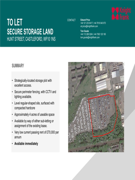 TO LET Ed.Price@Knightfrank.Com Tom Goode SECURE STORAGE LAND +44 113 288 5264 | +44 7583 120 180 HUNT STREET, CASTLEFORD, WF10 1NS Tom.Goode@Knightfrank.Com