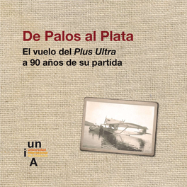 De Palos Al Plata. El Vuelo Del "Plus Ultra" a 90 Años De Su Partida