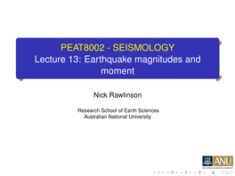 PEAT8002 - SEISMOLOGY Lecture 13: Earthquake Magnitudes and Moment