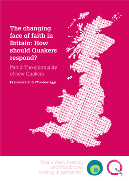 The Changing Face of Faith in Britain: How Should Quakers Respond? Part 2: the Spirituality of New Quakers