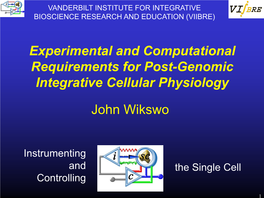 Experimental and Computational Requirements for Post-Genomic Integrative Cellular Physiology John Wikswo