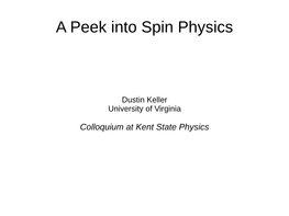 A Peek Into Spin Physics