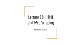 Lecture 18: HTML and Web Scraping