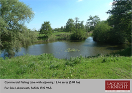 Commercial Fishing Lake with Adjoining 12.46 Acres (5.04 Ha) for Sale Lakenheath, Suffolk IP27 9AB Badwell Ash, Suffolk IP31 3EU