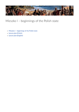Mieszko I – Beginnings of the Polish State
