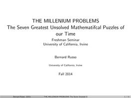 THE MILLENIUM PROBLEMS the Seven Greatest Unsolved Mathematifcal Puzzles of Our Time Freshman Seminar University of California, Irvine