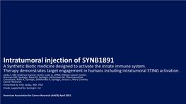 Intratumoral Injection of SYNB1891, a Synthetic Biotic Medicine Designed