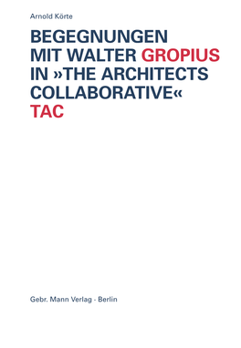 Begegnungen Mit Walter Gropius in »The Architects Collaborative« Tac