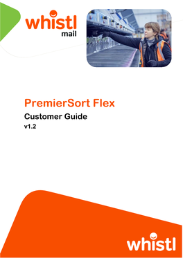 Whistl Premiersort Flex Customer Guide/August 2021 V1.2.0