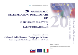 Identità Della Slovenia. Design Per Lo Stato« 20°ANNIVERSARIO DELLE