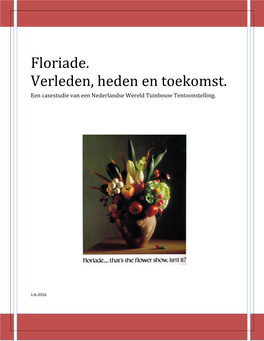 Floriade. Verleden, Heden En Toekomst. Een Casestudie Van Een Nederlandse Wereld Tuinbouw Tentoonstelling