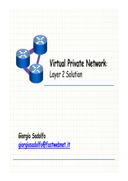 Virtual Private Network: an Overview Type of Virtual Private Network