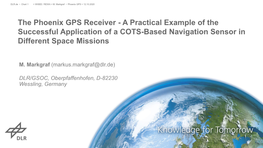 The Phoenix GPS Receiver - a Practical Example of the Successful Application of a COTS-Based Navigation Sensor in Different Space Missions