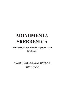 MONUMENTA SREBRENICA Istraživanja, Dokumenti, Svjedočanstva KNJIGA 5