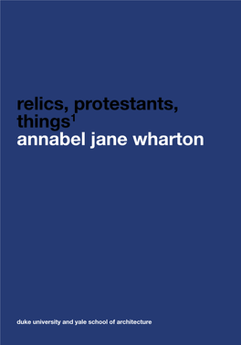 Relics, Protestants, Things Annabel Jane Wharton Issue 4 Annabel Jane Wharton
