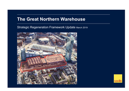 The Great Northern Warehouse SRF Update: March 2019