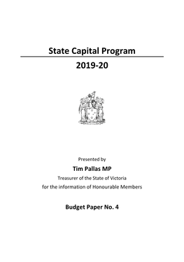 Budget Paper No. 4 State Capital Program Summarises the Capital Projects the Government Will Be Undertaking in 2019-20 and Future Years