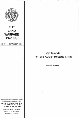 THE LAND WARFARE PAPERS Koje Island: the 1952 Korean Hostage