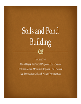 Soils and Pond Building  Two Basic Types of Ponds We Are Interested In: Embankment Ponds Excavated Ponds