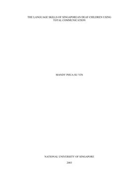 The Language Skills of Singaporean Deaf Children Using Total Communication Mandy Phua Su Yin National University of Singapore 20