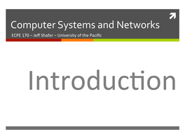 Computer Systems and Networks ECPE 170 – Jeﬀ Shafer – University of the Paciﬁc