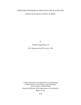 FORMATION PROCESSES of SHIP SITES in the BLACKWATER RIVER, SANTA ROSA COUNTY, FLORIDA by William Joseph Wilson, II B.S., Kennes