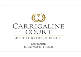 CARRIGALINE COUNTY CORK IRELAND Welcome to the 4 Star Carrigaline Court Hotel