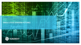 Single Stock Dividend Futures Euronext Ssdf Evolution