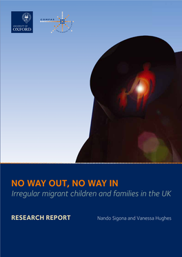 No Way Out, No Way In: Irregular Migrant Children and Families in the UK Research Report, 2012 ISBN 978-1-907271-01-4