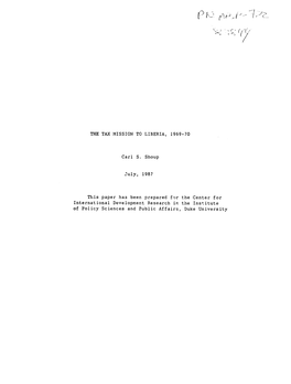 THE TAX MISSION to LIBERIA, 1969-70 Carl S. Shoup July, 1987