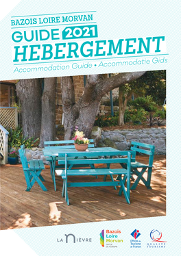 HEBERGEMENT Accommodation Guide • Accommodatie Gids BAZOIS LOIRE MORVAN SE DÉVOILE