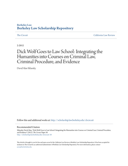 Dick Wolf Goes to Law School: Integrating the Humanities Into Courses on Criminal Law, Criminal Procedure, and Evidence David Alan Sklansky