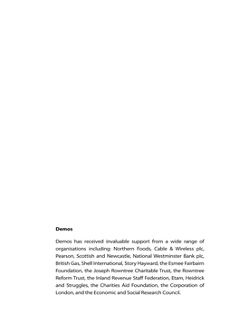 Demos Demos Has Received Invaluable Support from a Wide Range of Organisations Including: Northern Foods, Cable & Wireless P