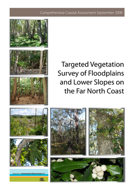 Targeted Vegetation Survey of Floodplains and Lower Slopes on the Far North Coast © Department of Environment and Climate Change (NSW), 2008